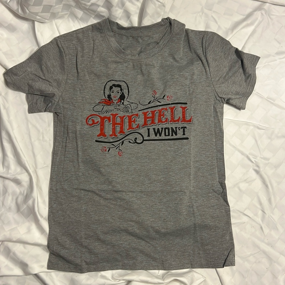 The Hell I Won’t western T Shirt